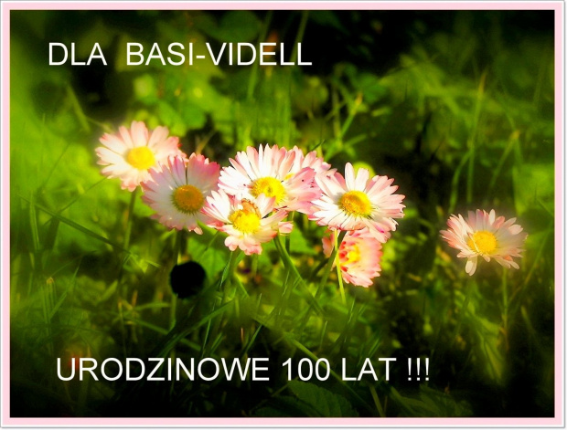 Kochana Basieńko, przesyłam Ci spóźnione, ale najserdeczniejsze życzenia . Niech każdy kolejny dzień niesie Ci radość i spełnienie marzeń, niech otacza Cię miłość i życzliwość ludzi. Bądź zawsze szczęśliwa i spełniona. No i moc zdrówka :)))